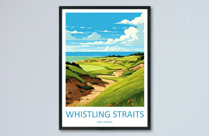 Whistling Straits Golf Course Travel Print Wall Art Whistling Straits Wall Hanging Home Décor Whistling Straits Gift Art Lovers Golf Art