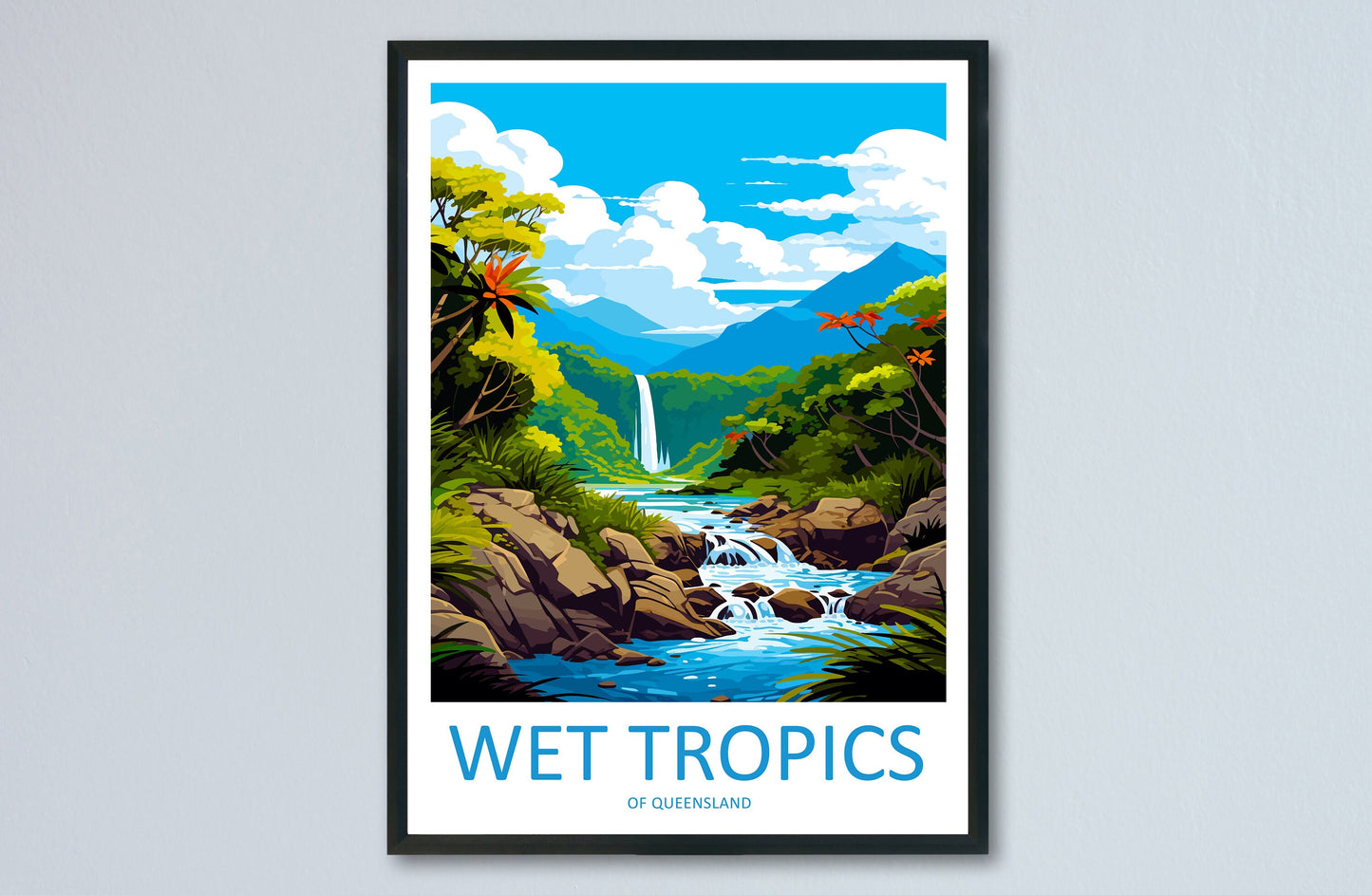 Wet Tropics Of Queensland Travel Print Wall Art Wet Tropics Of Queensland Wall Hanging Home Décor Wet Tropics Of Queensland Gift Art Lovers
