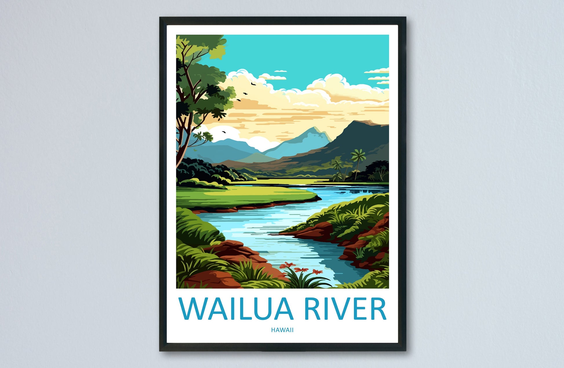 Wailua River Travel Print Wall Art Wailua River Wall Hanging Home Décor Wailua River Gift Art Lovers Hawaii Art Lover Gift Print Artwork