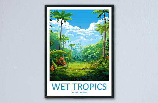 Wet Tropics Of Queensland Travel Print Wall Art Wet Tropics Of Queensland Wall Hanging Home Décor Wet Tropics Of Queensland Gift Art Lovers