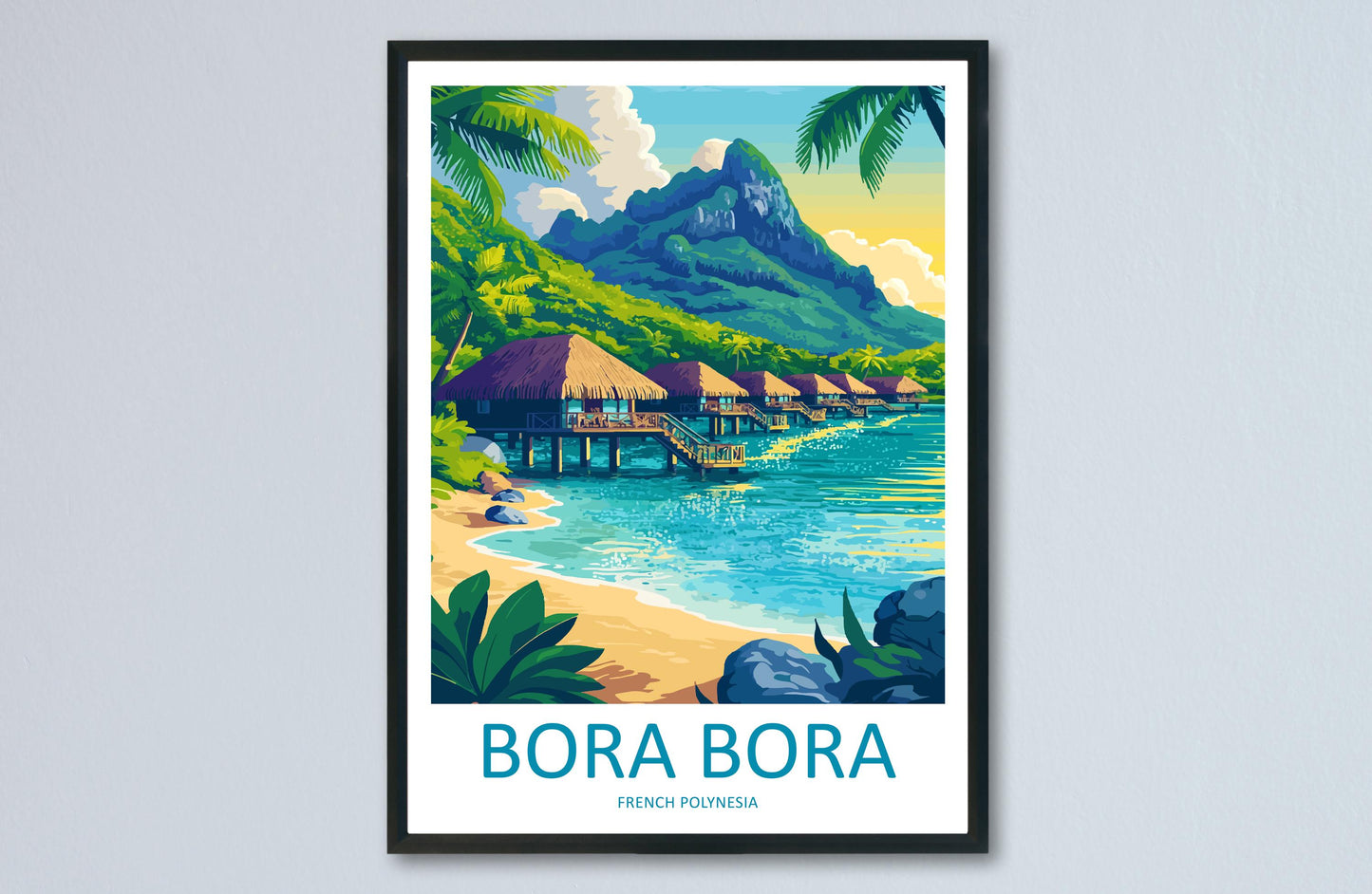 Bora Bora Travel Poster French Polynesia Wall Art Lagoon Beach Print Nature Decor Pacific Gift Souvenir Scene Oceania Tropical Art