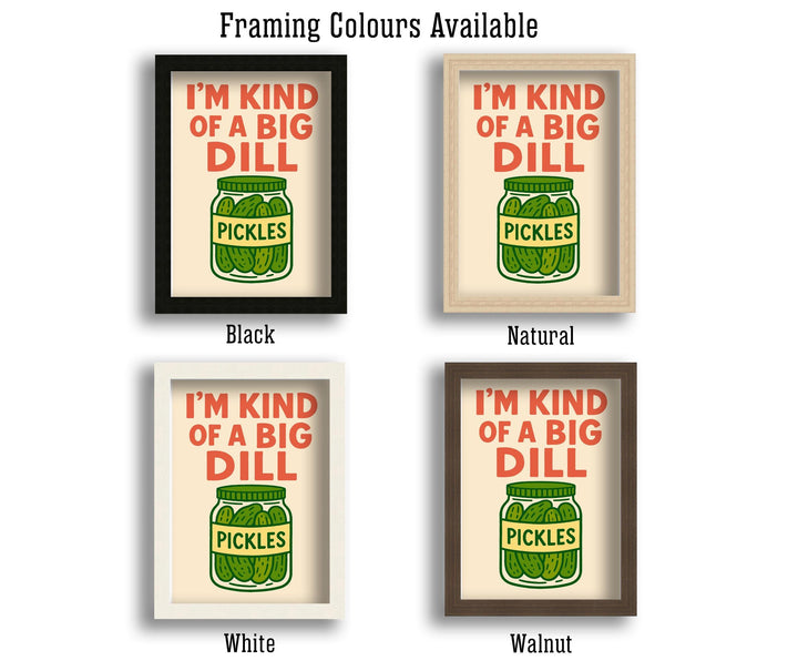 I’m Kind of a Big Dill Poster Funny Kitchen Wall Art Pickle Pun Print Quirky Food Decor Humorous Artwork Gift for Food Lovers and Home
