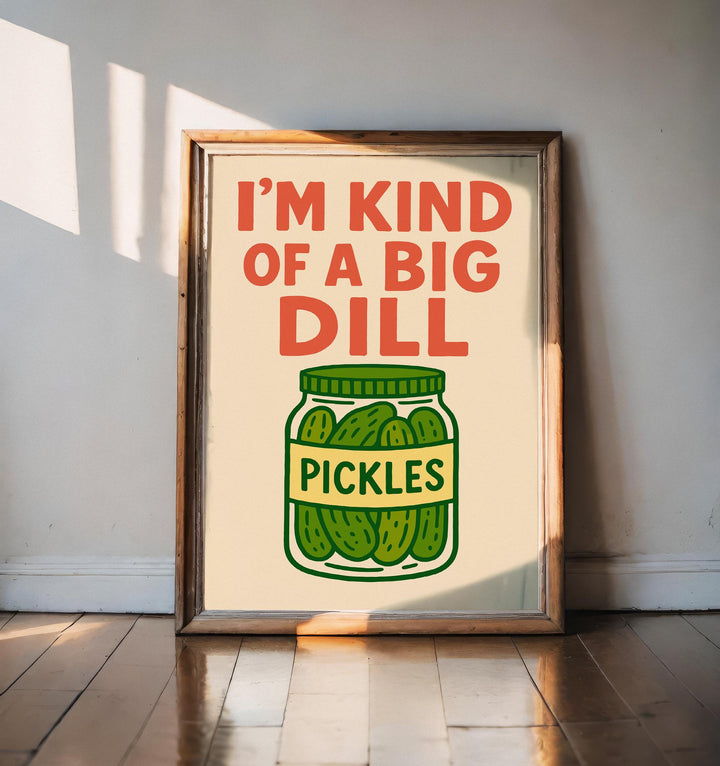 I’m Kind of a Big Dill Poster Funny Kitchen Wall Art Pickle Pun Print Quirky Food Decor Humorous Artwork Gift for Food Lovers and Home