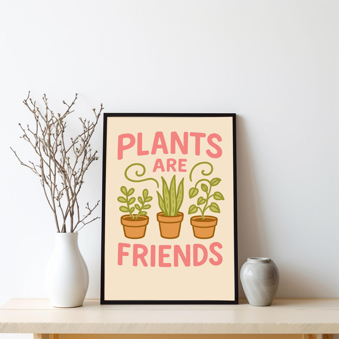 Plants Are Friends Poster Funny Plant Wall Art Botanical Print Modern Greenery Decor Quirky Plant Lover Artwork Gift for Home and Garden